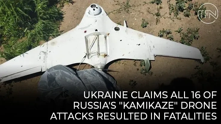 Ukraine claims all 16 of Russia's "Kamikaze" drone attacks resulted in fatalities