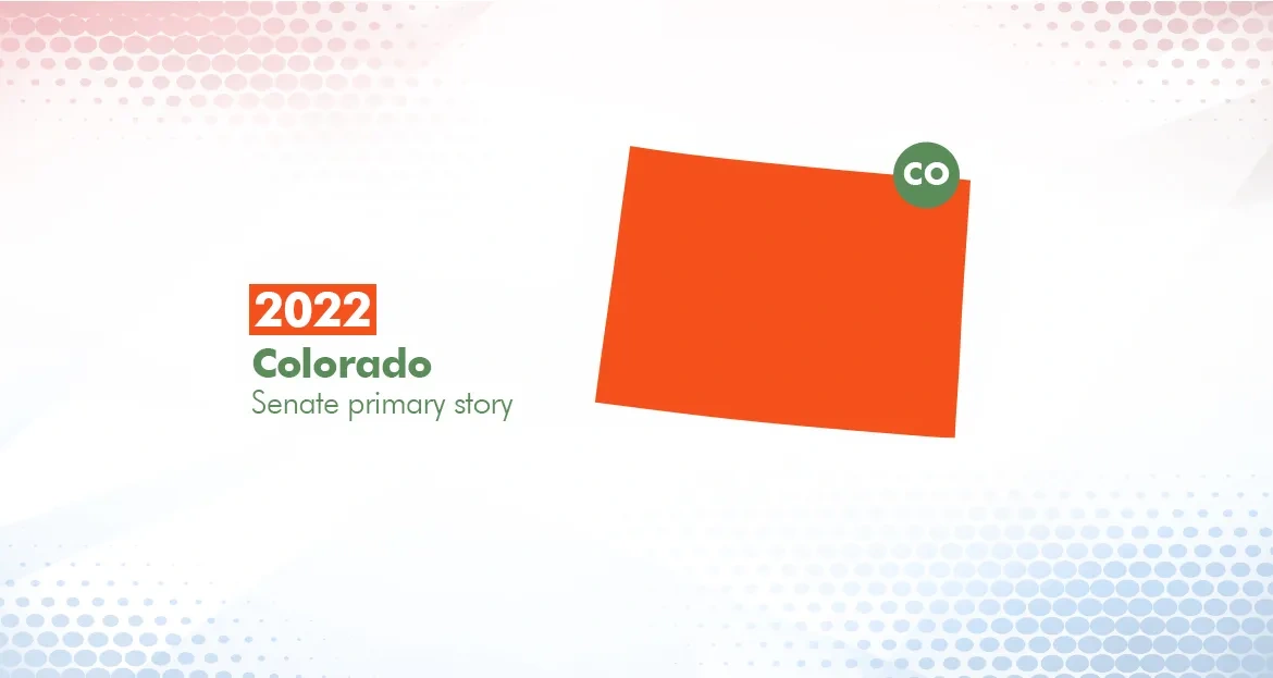 2022 Colorado Primary Election Story (Senate)