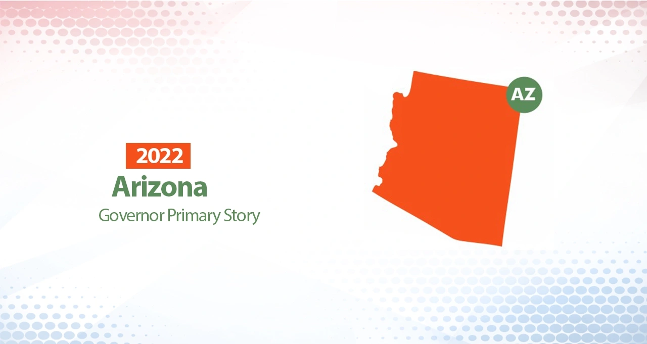 2022 Arizona Primary Election Story (Governor)