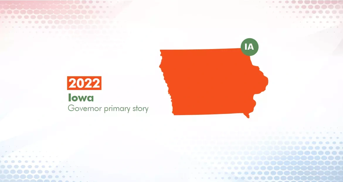 2022 Iowa Primary Election Story (Governor)