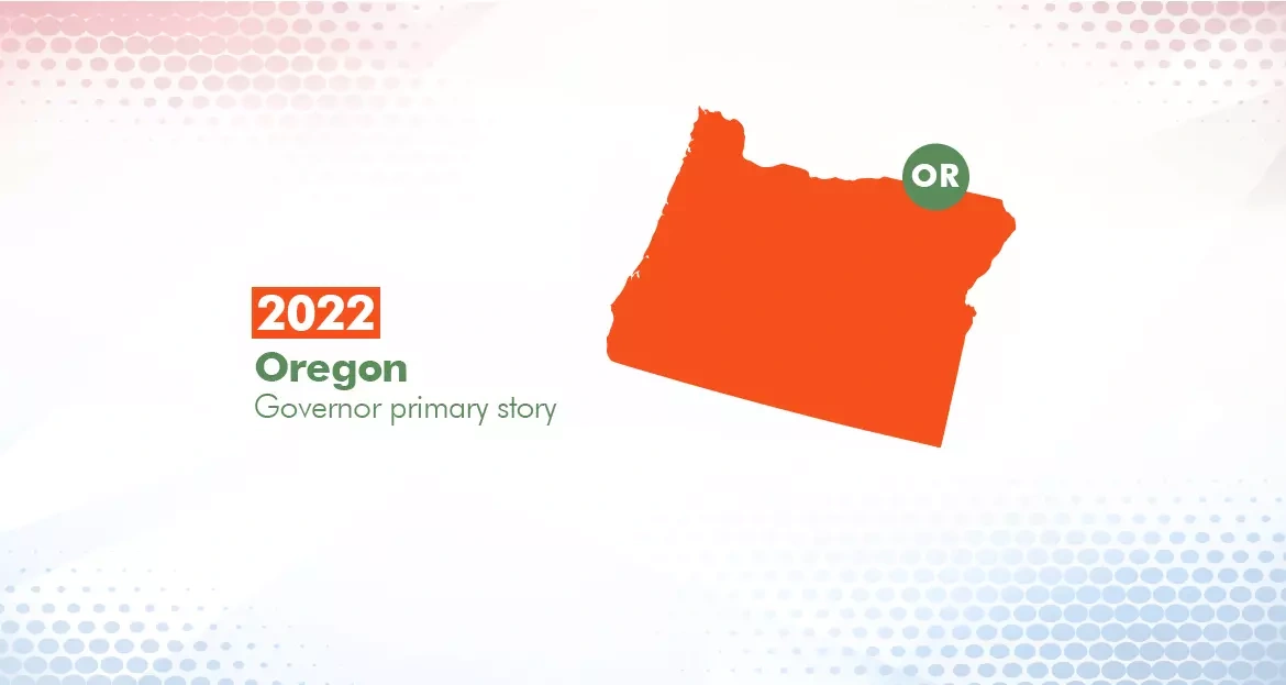 2022 Oregon Primary Election Story (Governor)