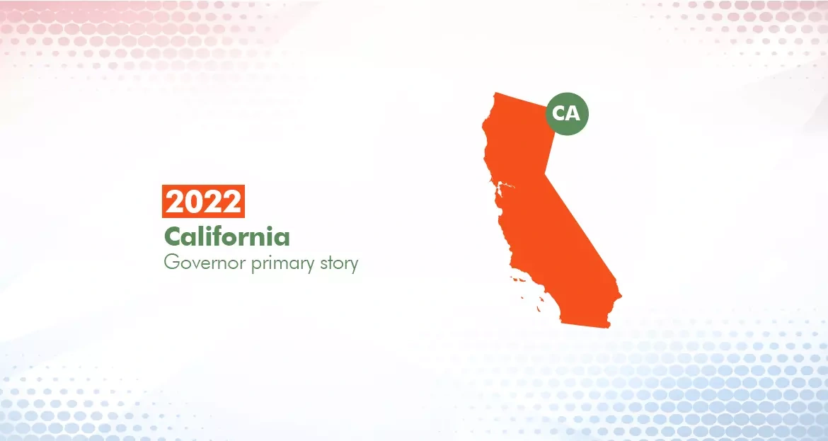 2022 California Primary Election Story (Governor)