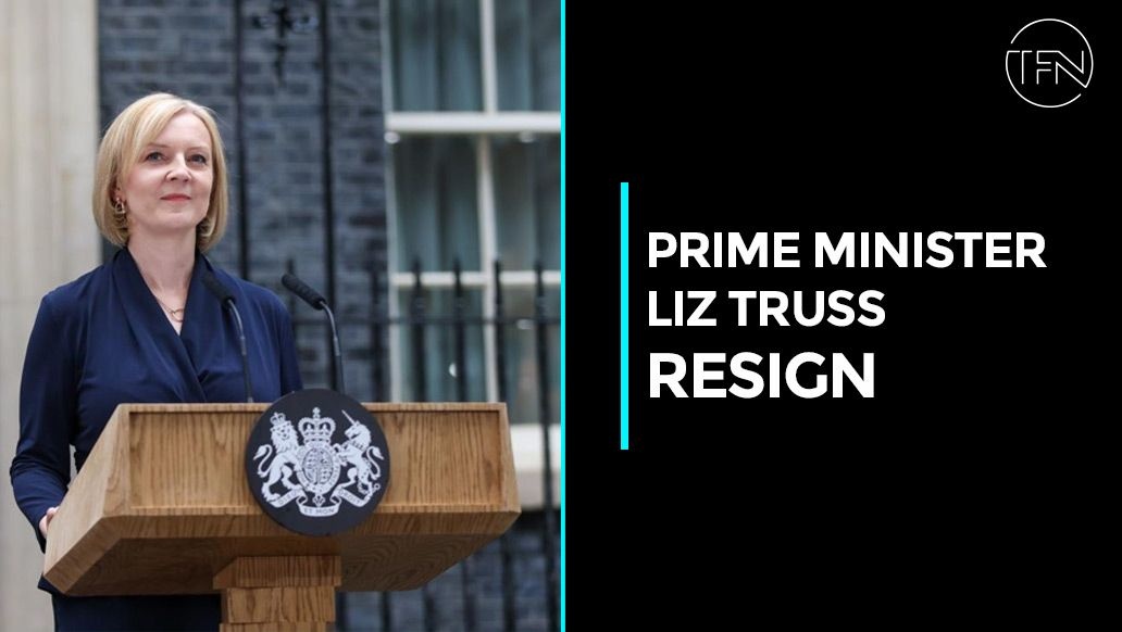 Prime Minister Liz Truss Resigns