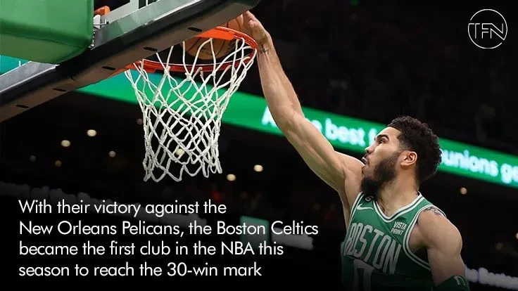 With their victory against the New Orleans Pelicans, the Boston Celtics became the first club in the NBA this season to reach the 30-win mark