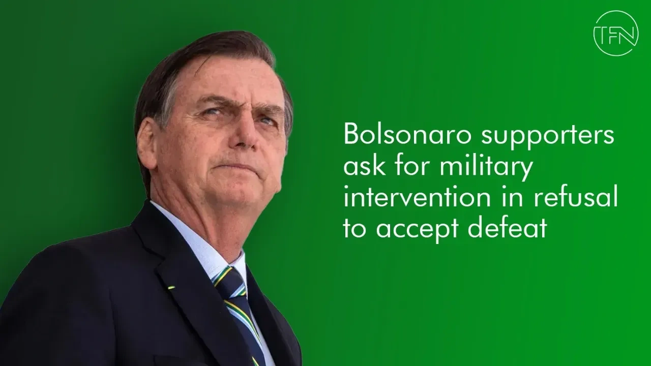 Bolsonaro supporters ask for military intervention in refusal to accept defeat