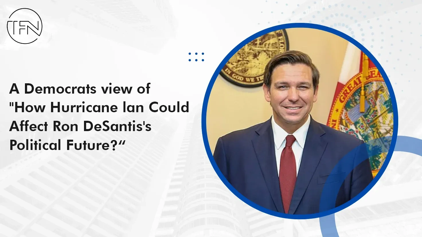 Democrat View: "How Hurricane Ian Could Affect Ron DeSantis’s Political Future?"