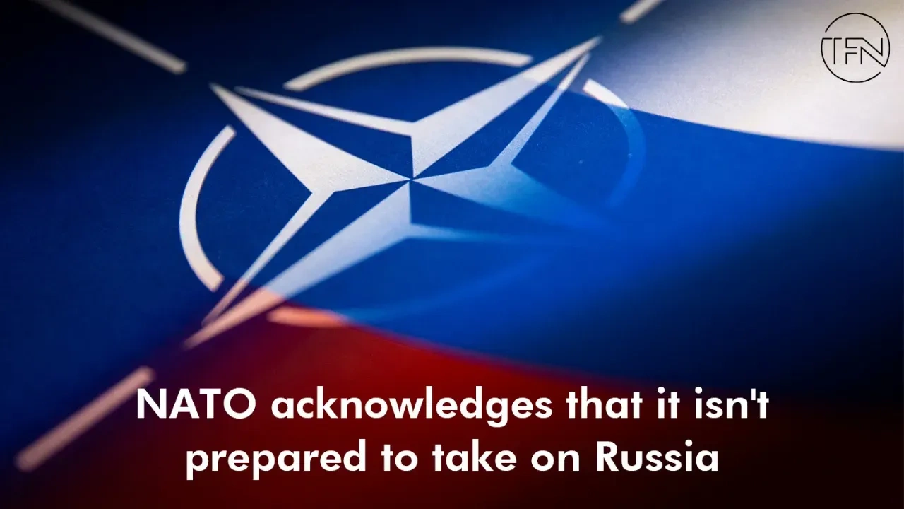 NATO acknowledges that it isn't prepared to take on Russia