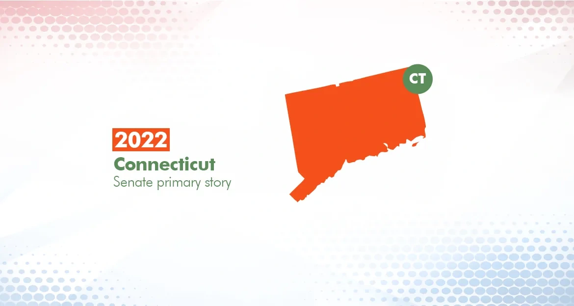 2022 Connecticut Primary Election Story (Senate)