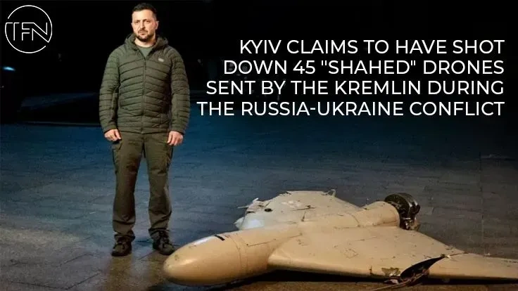 Kyiv claims to have shot down 45 "Shahed" drones sent by the Kremlin during the Russia-Ukraine conflict