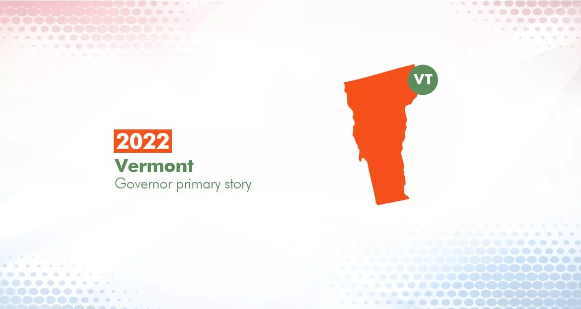 2022 Vermont Primary Election Story (Governor)