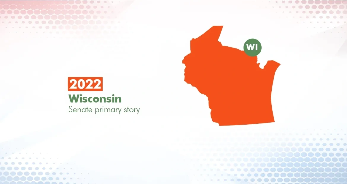 2022 Wisconsin Senate Primary Election Story