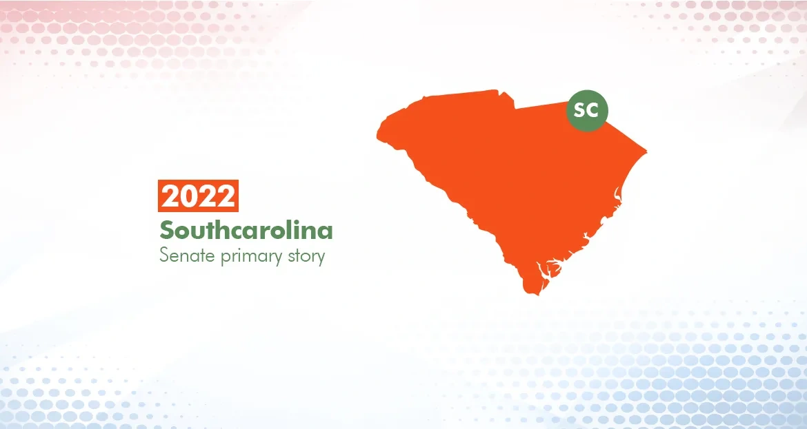2022 South Carolina Primary Election Story (Senate)