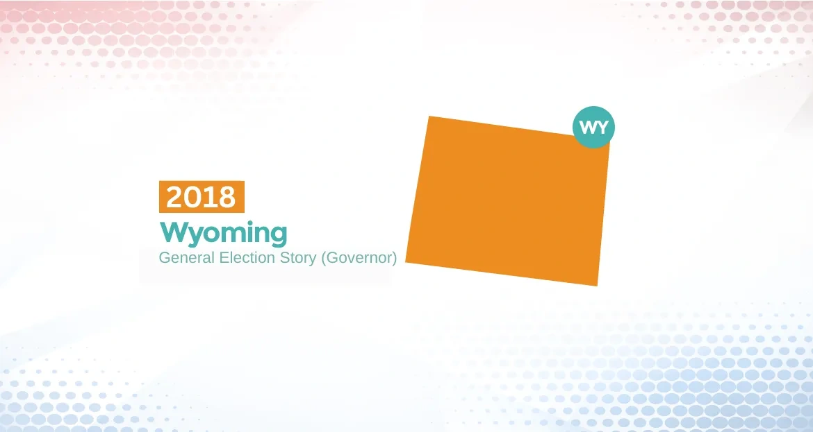 2018 Wyoming General Election Story (Governor)