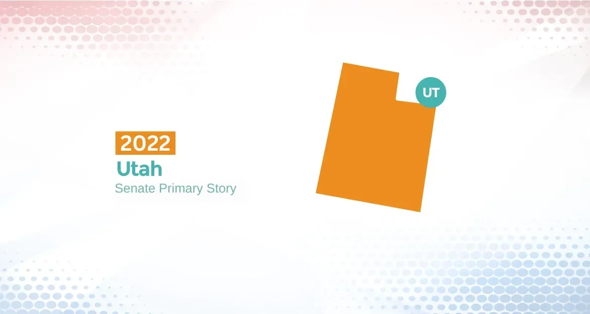 2022 Utah Primary Election Story (Senate)