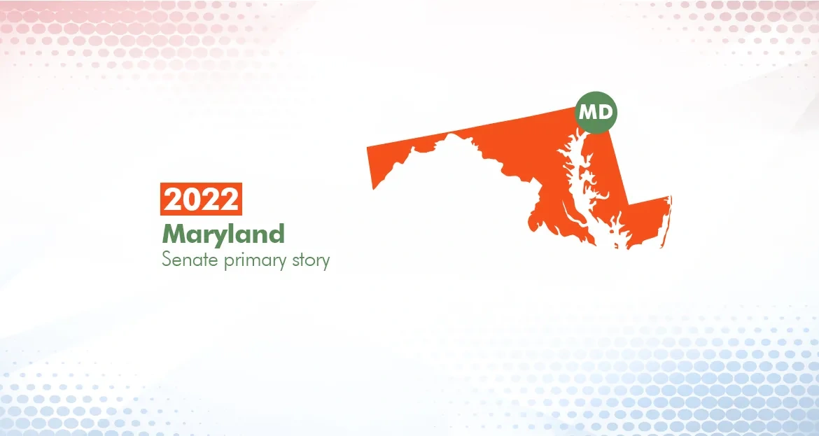 2022 Maryland Primary Election Story (Senate)