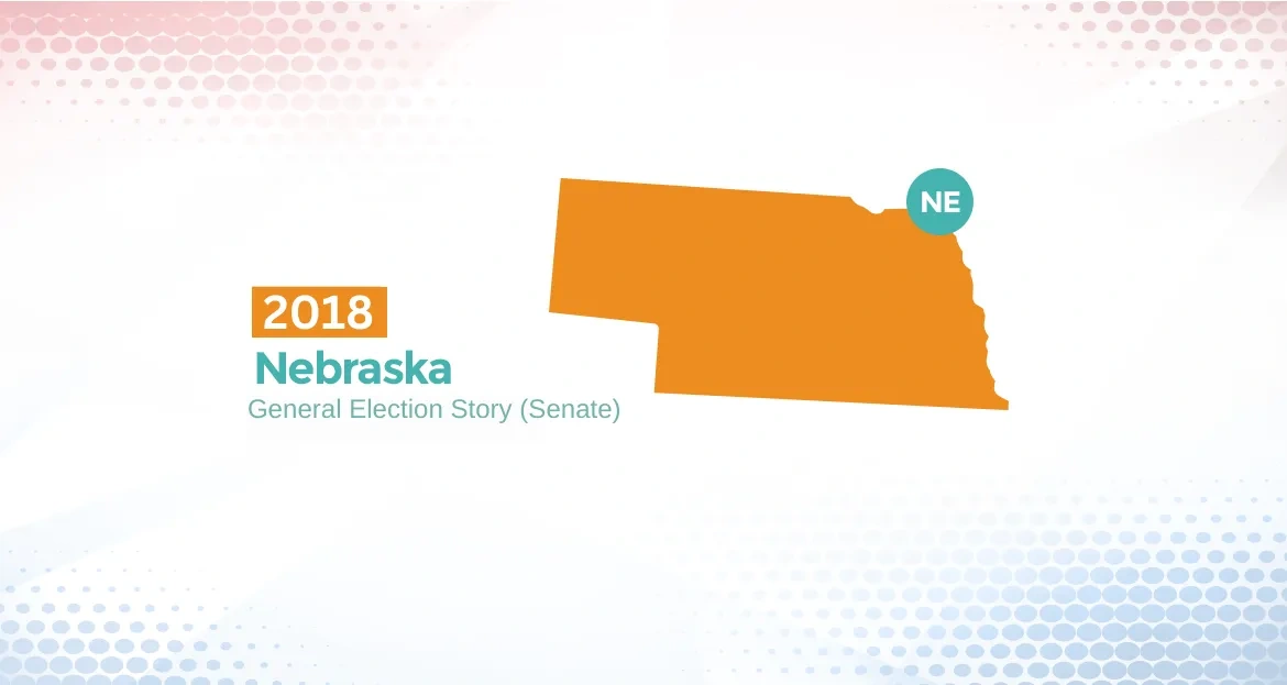 2018 Nebraska General Election Story (Senate)