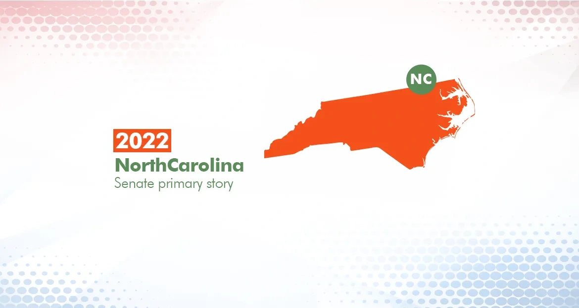 2022 North Carolina Primary Election Story (Senate)