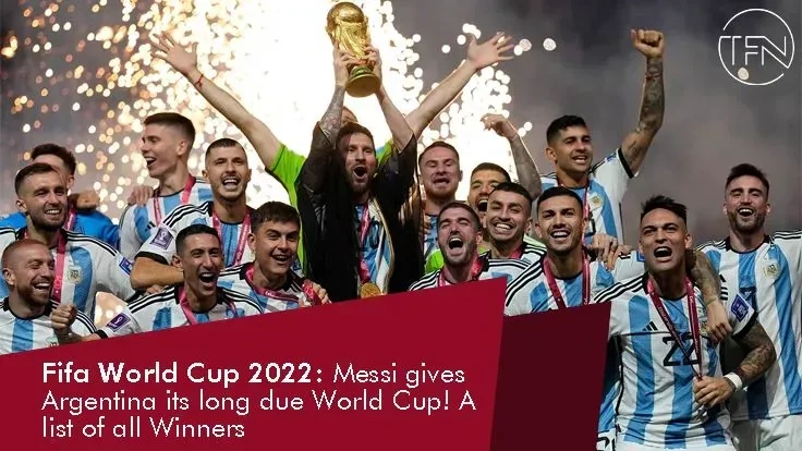 Fifa World Cup 2022: Messi gives Argentina its long due World Cup! A list of all Winners