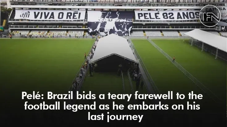Pelé: Brazil bids a teary farewell to the football legend as he embarks on his last journey