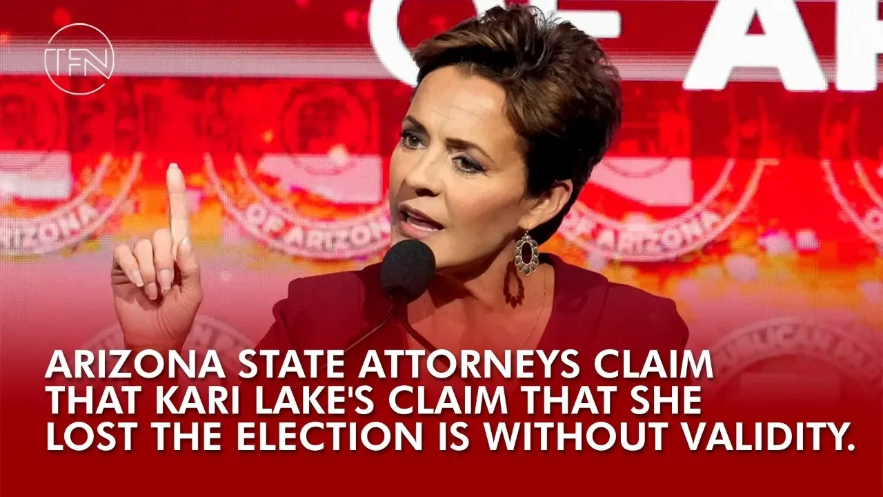 Arizona state attorneys claim that Kari Lake's claim that she lost the election is without validity.